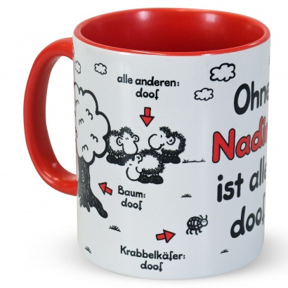 Tasse »Ohne ... ist alles doof.« mit Wunschnamen, rot